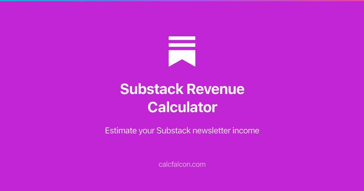 Substack Calculator - Newsletter Revenue Calculator
