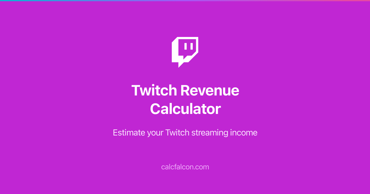 Twitch Revenue Calculator - Estimate Streamer Earnings